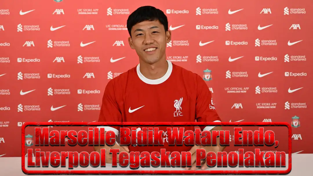 Marseille Bidik Wataru Endo, Liverpool Tegaskan Penolakan