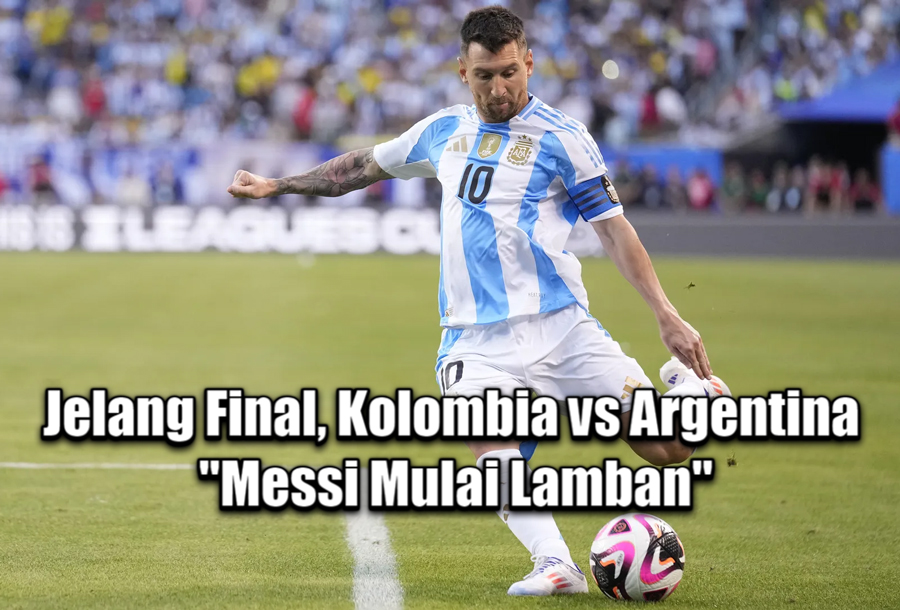 Jelang Final, Kolombia vs Argentina “Messi Mulai Lamban”