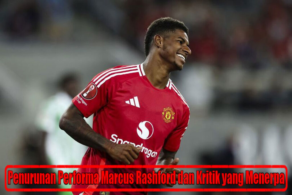 Marcus R Turify Penurunan Performa Marcus Rashford dan Kritik yang Menerpa - Sepak Bola ...
