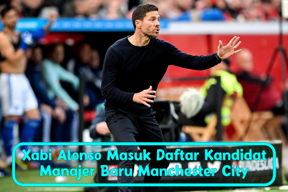 Xabi Alonso Masuk Daftar Kandidat Manajer Baru Manchester City