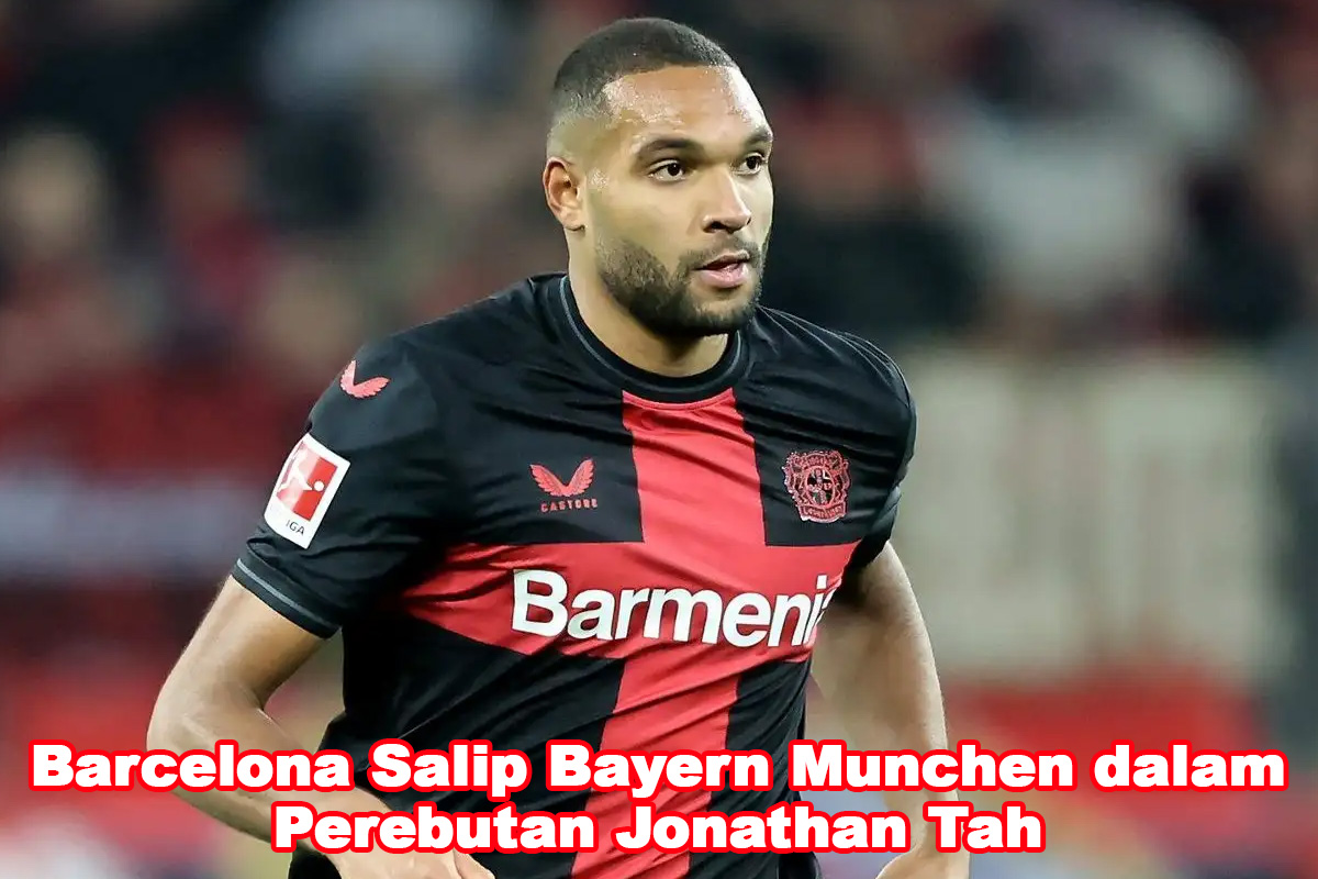 Barcelona Salip Bayern Munchen dalam Perebutan Jonathan Tah