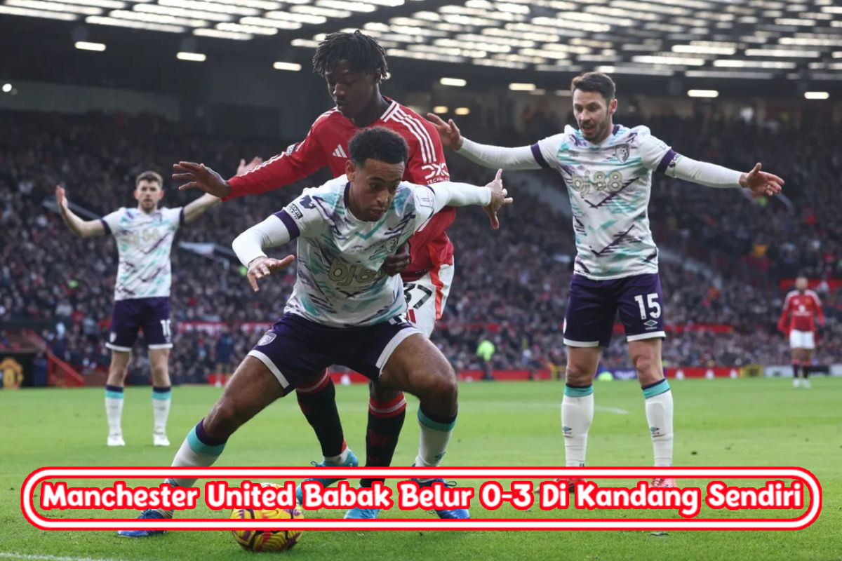 Manchester United Babak Belur 0-3 Di Kandang Sendiri