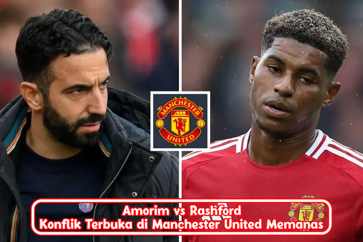 Amorim vs Rashford: Konflik Terbuka di Manchester United Memanas