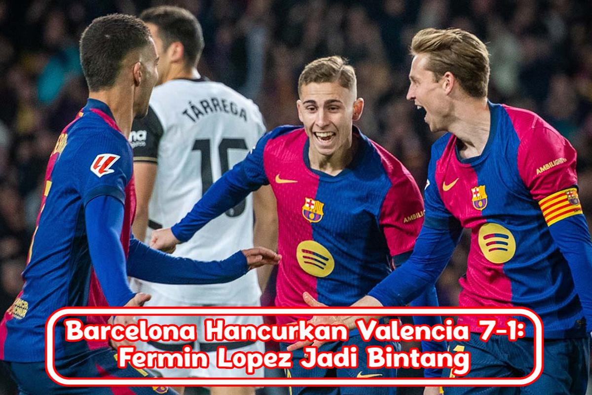 Barcelona Hancurkan Valencia 7-1: Fermin Lopez Jadi Bintang