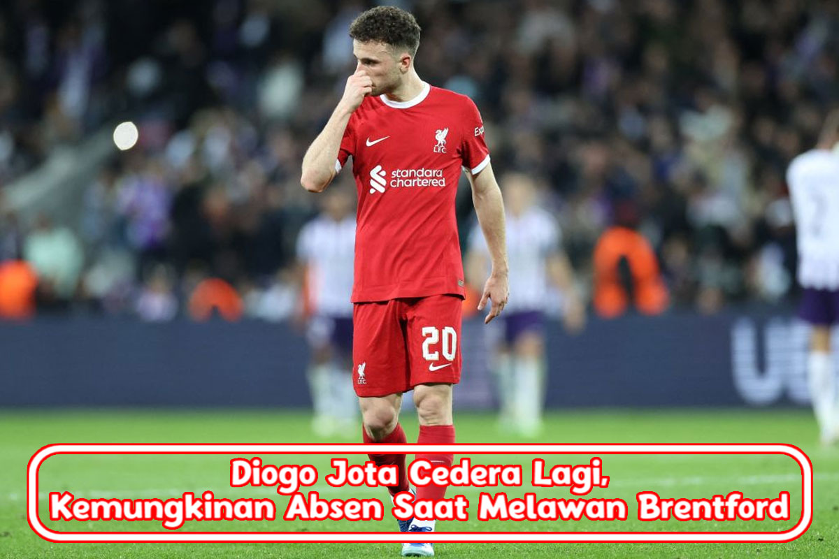 Diogo Jota Cedera Lagi, Kemungkinan Absen Saat Melawan Brentford