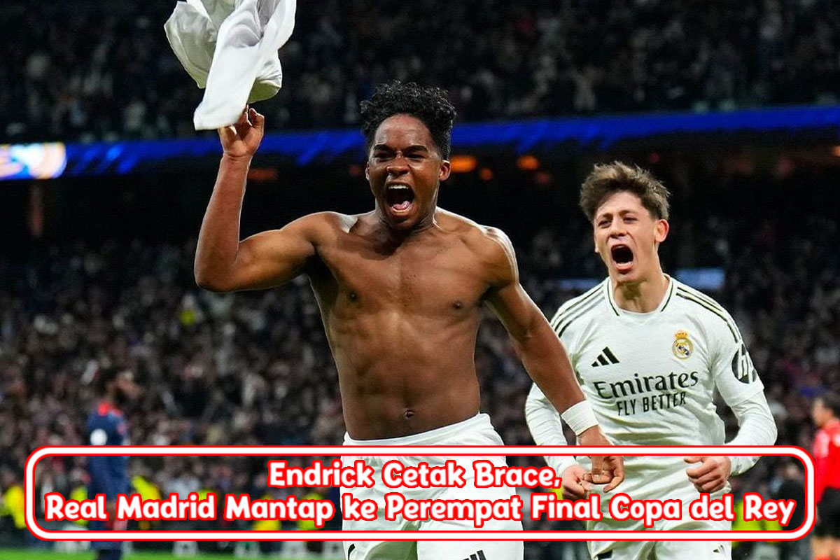 Endrick Cetak Brace, Real Madrid Mantap ke Perempat Final Copa del Rey