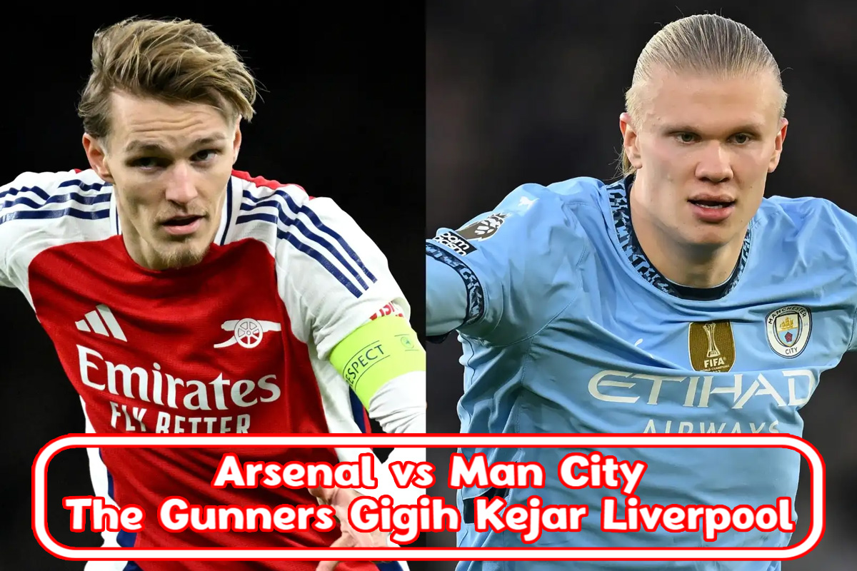 Arsenal vs Man City: The Gunners Gigih Kejar Liverpool