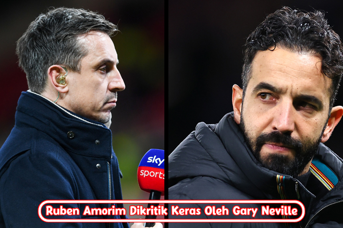 Ruben Amorim Dikritik Keras Oleh Gary Neville, Tidak Lebih Baik dari Erik Ten Hag