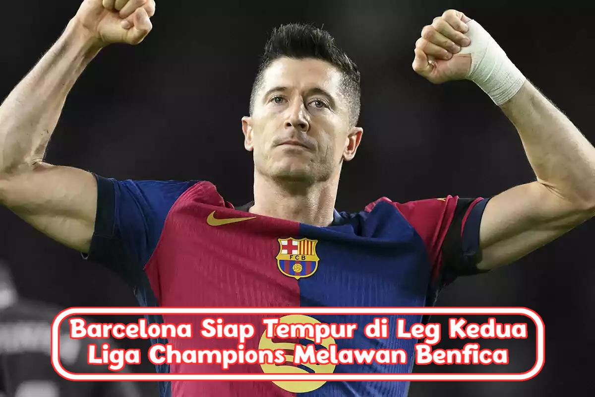 Barcelona Siap Tempur di Leg Kedua Liga Champions Melawan Benfica