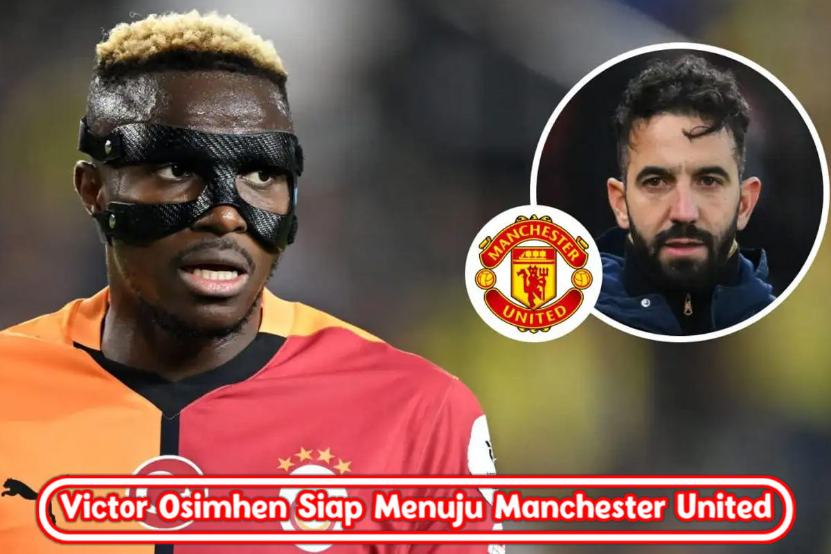 Victor Osimhen Siap Menuju Manchester United, Transfer Besar di Musim Panas?